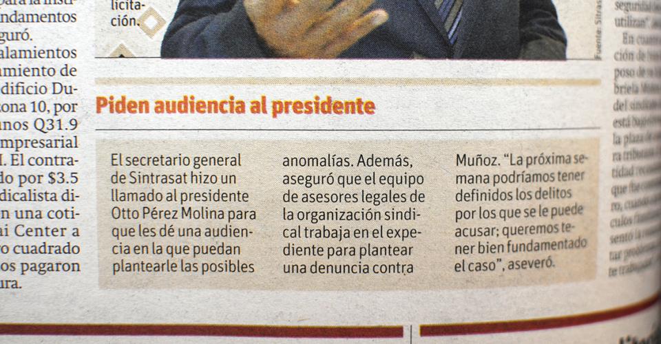 En la publicación de Siglo 21 del 29 de noviembre de 2014, se resalta la audiencia que pidió el Sindicato de trabajadores de la SAT al presidente Otto Pérez Molina. 